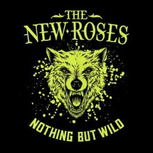 The New Roses - Nothing But Wild - Digipack ryhmässä CD @ Bengans Skivbutik AB (3642511)