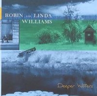 Williams Robin & Linda - Deeper Waters ryhmässä CD / Pop @ Bengans Skivbutik AB (3642571)