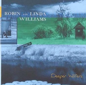Williams Robin And Linda - Deeper Waters ryhmässä CD / Myydyimmät @ Bengans Skivbutik AB (3642571)