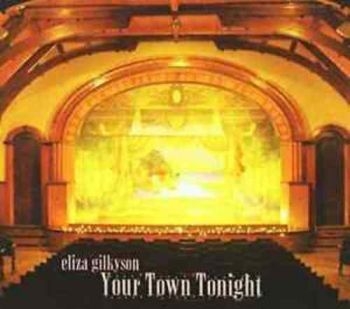 Gilkyson Eliza - Your Town Tonight ryhmässä CD / Myydyimmät @ Bengans Skivbutik AB (3642595)