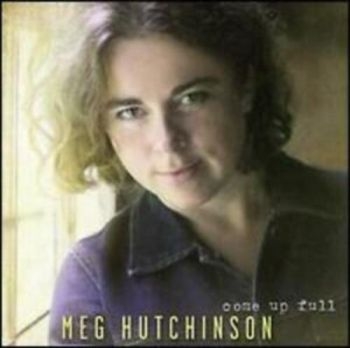 Hutchinson Meg - Come Up Full ryhmässä CD / Myydyimmät @ Bengans Skivbutik AB (3642597)