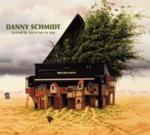 Schmidt Danny - Instead The Forest Rose To Sing ryhmässä CD @ Bengans Skivbutik AB (3642603)