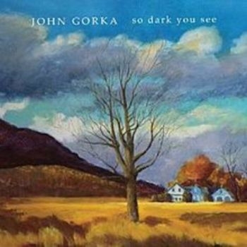 Gorka John - So Dark You See ryhmässä CD / Myydyimmät @ Bengans Skivbutik AB (3642608)
