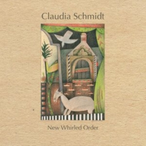 Schmidt Claudia - New Whirled Order ryhmässä CD @ Bengans Skivbutik AB (3642638)