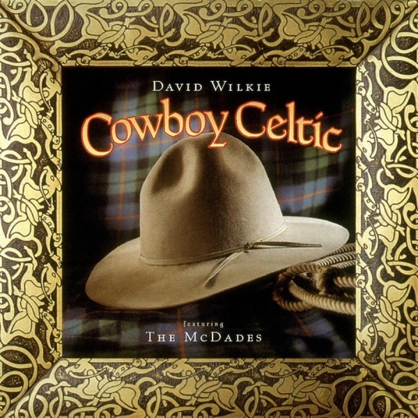 Wilkie David - Cowboy Celtic ryhmässä CD / Pop @ Bengans Skivbutik AB (3642698)