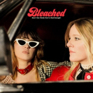 Bleached - Don't You Think You've Had Enough ryhmässä CD @ Bengans Skivbutik AB (3644123)