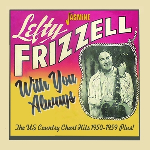 Lefty Frizzell - With You Always - The Us Country Chart Hits, 1950-1959 Plus! ryhmässä CD @ Bengans Skivbutik AB (3644164)