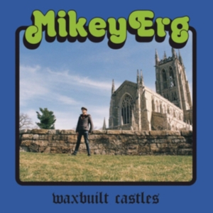 Erg Mikey - Waxbuilt Castles ryhmässä VINYYLI @ Bengans Skivbutik AB (3644175)