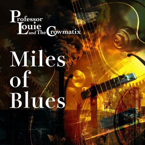 Professor Louie & The Crowmatix - Miles Of Blues ryhmässä CD / Jazz/Blues @ Bengans Skivbutik AB (3644188)