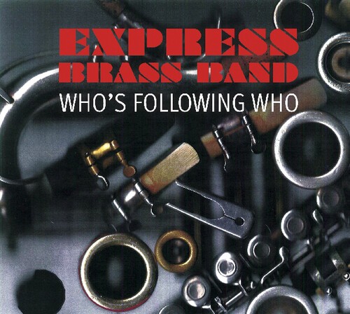 Express Brass Band - Who's Following Who ryhmässä CD / Myydyimmät @ Bengans Skivbutik AB (3644852)