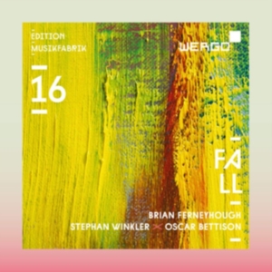 Ferneyhough Brian Winkler Stepha - Edition Musikfabrik, Vol. 16 ryhmässä CD @ Bengans Skivbutik AB (3645544)