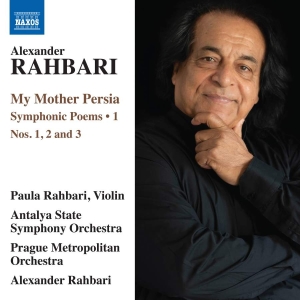 Rahbari Alexander - My Mother Persia: Symphonic Poems N ryhmässä CD @ Bengans Skivbutik AB (3645596)