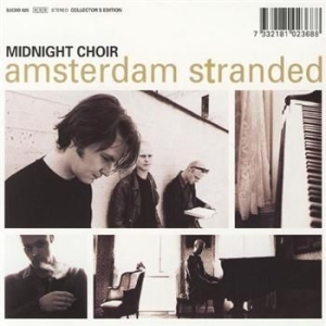 Midnight Choir - Amsterdam Stranded Collector's Edit ryhmässä CD @ Bengans Skivbutik AB (3647134)