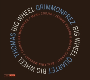 Thomas Grimmonprez Quartet - Big Wheel ryhmässä CD @ Bengans Skivbutik AB (3650831)