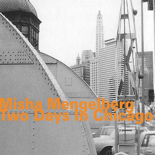 Mengelberg Misha - Two Days In Chicago ryhmässä CD / Jazz/Blues @ Bengans Skivbutik AB (3650848)