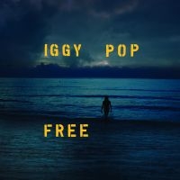 Iggy Pop - Free (Vinyl) ryhmässä -Start Vinyl @ Bengans Skivbutik AB (3651137)