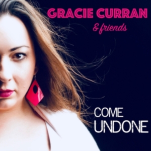 Curran Gracie - Gracie Curran & Friends: Come Undon ryhmässä CD @ Bengans Skivbutik AB (3653964)