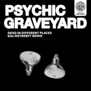 Psychic Graveyard - Dead In Different Places B/W Mstrkr ryhmässä CD @ Bengans Skivbutik AB (3654020)