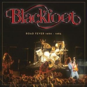 Blackfoot - Road Fever 1980-1985 ryhmässä CD @ Bengans Skivbutik AB (3654041)