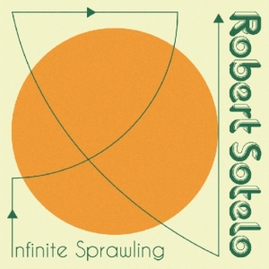 Sotelo Robert - Infinite Sprawling ryhmässä VINYYLI @ Bengans Skivbutik AB (3654597)