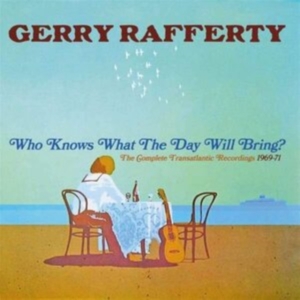 Rafferty Gerry - Who Knows What The Day Will Bring? ryhmässä CD @ Bengans Skivbutik AB (3654630)