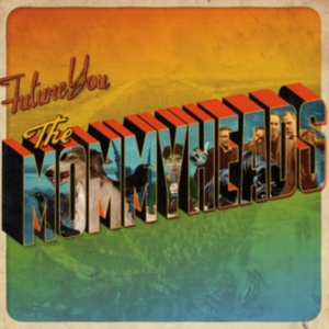 Mommyheads The - Future You ryhmässä VINYYLI @ Bengans Skivbutik AB (3654723)