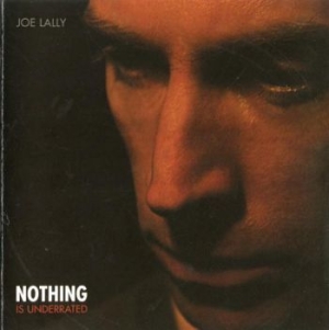 Lally Joe - Nothing Is Underrated ryhmässä CD @ Bengans Skivbutik AB (3656395)
