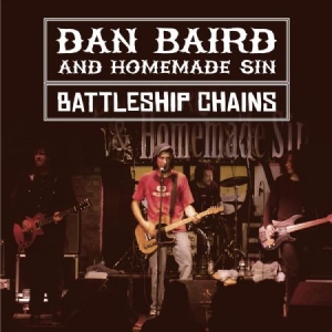 Baird Dan & Homemade Sin - Battleship Chains (2Cd+Dvd) ryhmässä CD @ Bengans Skivbutik AB (3656645)