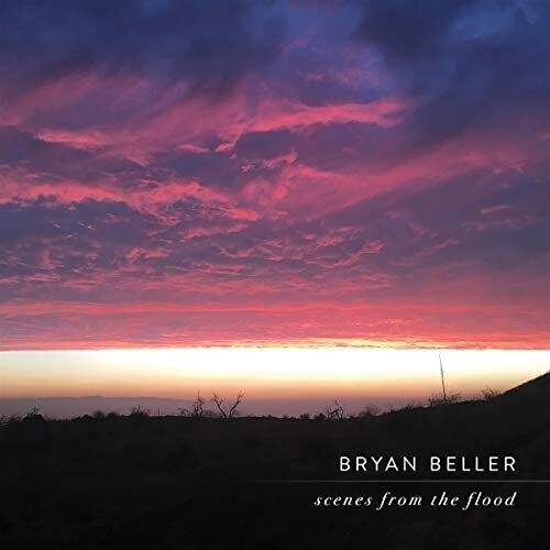 Beller Bryan - Scenes From The Flood ryhmässä CD / Pop @ Bengans Skivbutik AB (3656958)