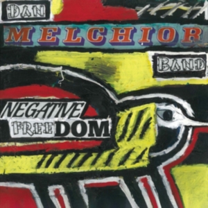 Melchior Dan & Band - Negative Freedom ryhmässä VINYYLI @ Bengans Skivbutik AB (3656975)