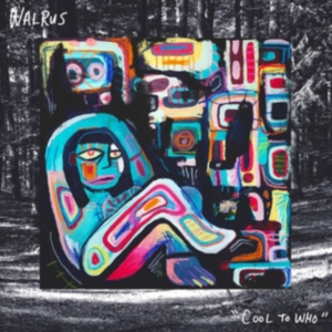 Walrus - Cool To Who ryhmässä VINYYLI @ Bengans Skivbutik AB (3657571)
