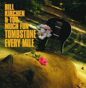 Bill & Too Much Fun Kirchen - Tombstone Every Mile ryhmässä CD @ Bengans Skivbutik AB (3657683)