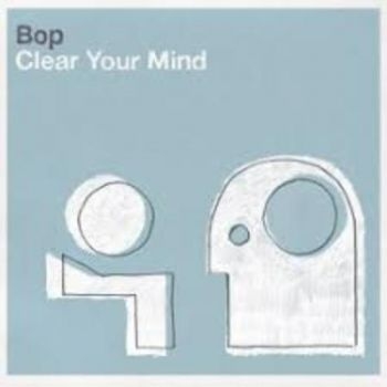 Bop - Clear Your Mind ryhmässä CD / Myydyimmät @ Bengans Skivbutik AB (3659061)
