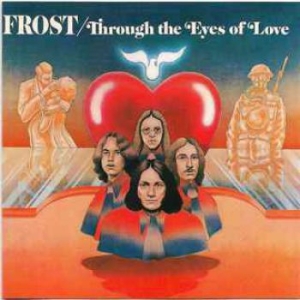 Frost - Throgh The Eyes Of Love ryhmässä CD @ Bengans Skivbutik AB (3661835)