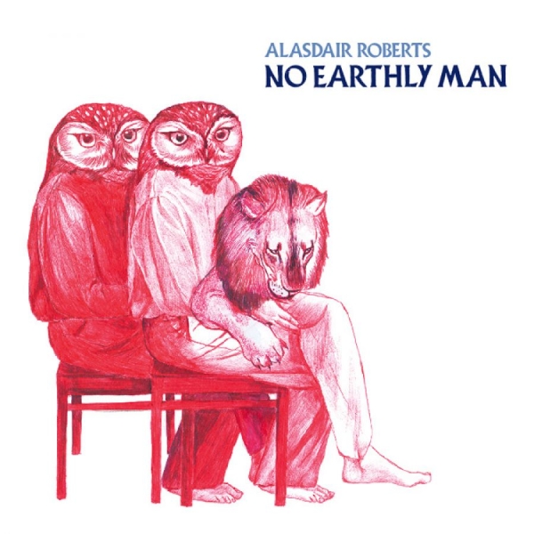 Roberts Alasdair - No Earthly Man ryhmässä VINYYLI / Myydyimmät @ Bengans Skivbutik AB (3661869)