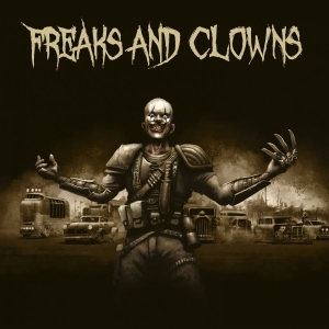 Freaks And Clowns - Freaks And Clowns ryhmässä CD / Hårdrock/ Heavy metal @ Bengans Skivbutik AB (3662996)