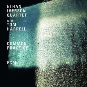 Ethan Iverson Quartet Harrell Tom - Common Practice ryhmässä CD @ Bengans Skivbutik AB (3664030)