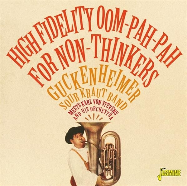 Guckenheimer Sour Kraut Band Meets Karl Von Stevens And His Orchestra - High Fidelity Oom-Pah-Pah For Non-Thinkers ryhmässä CD / Myydyimmät @ Bengans Skivbutik AB (3664531)