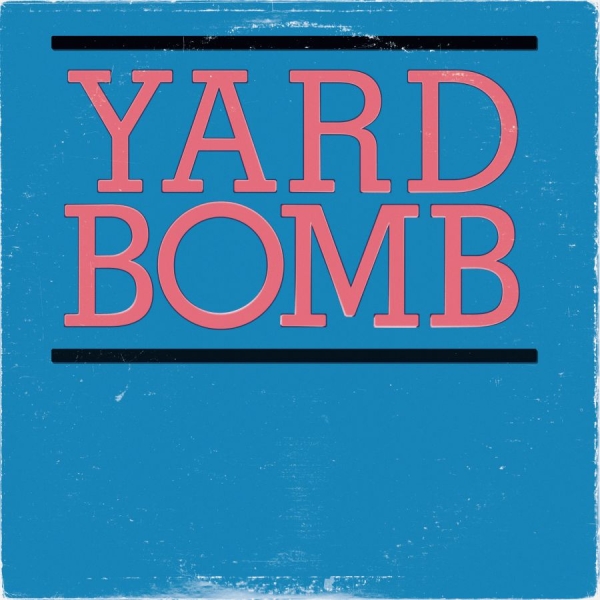Yard Bomb - Yard Bomb ryhmässä VINYYLI / Myydyimmät @ Bengans Skivbutik AB (3664632)