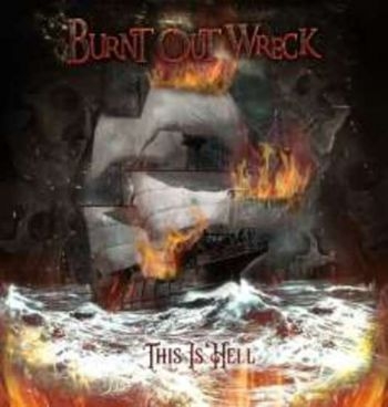 Burnt Out Wreck - This Is Hell ryhmässä CD / Myydyimmät @ Bengans Skivbutik AB (3664730)