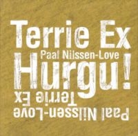 Nilssen-Love Paul & Terrie Ex - Hurgu! ryhmässä CD @ Bengans Skivbutik AB (3664757)