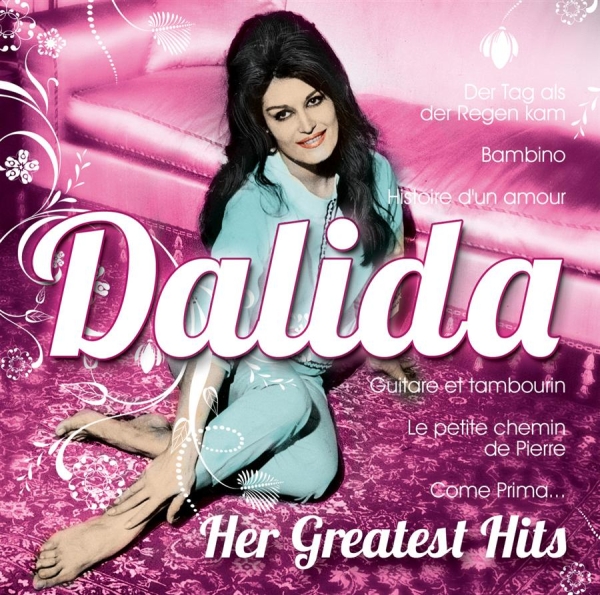 Dalida - Her Greatest Hits ryhmässä CD / Myydyimmät @ Bengans Skivbutik AB (3670163)