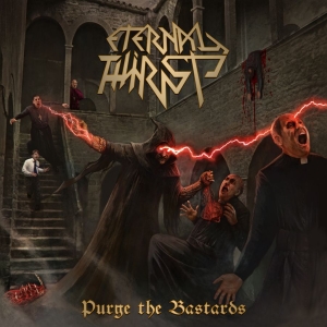 Eternal Thirst - Purge The Bastards ryhmässä CD @ Bengans Skivbutik AB (3672773)