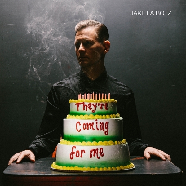 Jake La Botz - They're Coming For Me ryhmässä VINYYLI @ Bengans Skivbutik AB (3672818)