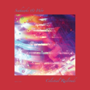 Seahawks & Woo - Celestial Railroads ryhmässä VINYYLI @ Bengans Skivbutik AB (3672880)