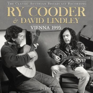 Cooder Ry & Lindley David - Vienna 1995 (2 Cd Broadcast 1995) ryhmässä CD @ Bengans Skivbutik AB (3674678)