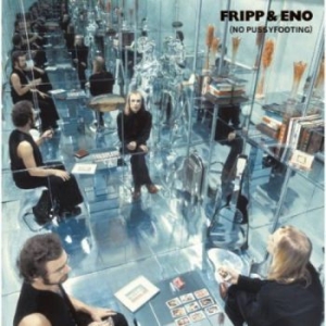 Fripp And Eno - No Pussyfooting (200 G) ryhmässä Minishops / Summers Fripp @ Bengans Skivbutik AB (3676155)