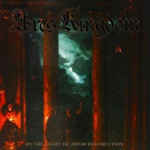 Ares Kingdom - By The Light Of Their Destruction ryhmässä CD @ Bengans Skivbutik AB (3676185)