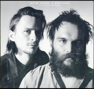 Vince Ben & Jacob Samuel - I'll Stick Around ryhmässä VINYYLI @ Bengans Skivbutik AB (3676462)
