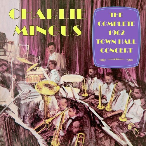 Mingus Charlie - Complete Town Hall Concert 1962 ryhmässä CD / Jazz/Blues @ Bengans Skivbutik AB (3676469)